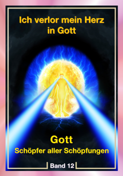 Ich verlor mein Herz in Gott - Band 12